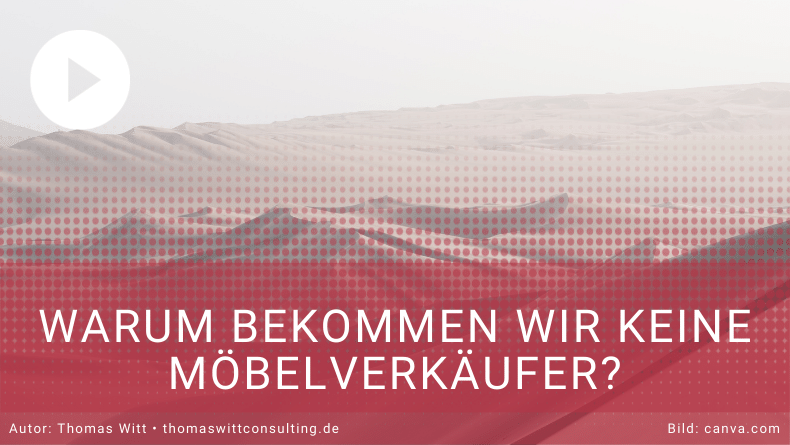 Warum bekommt der Möbelhandel keine Möbelverkäufer